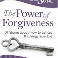 Chicken Soup for the Soul - The Power of Forgiveness